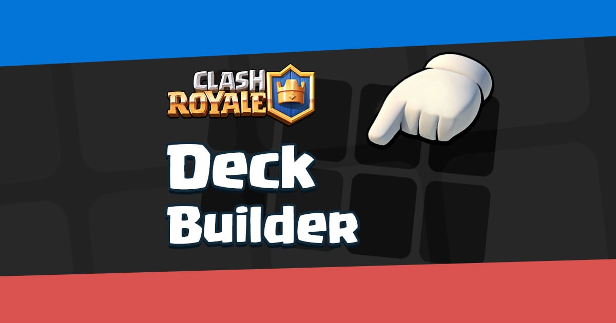 Deck Builder: Clan war decks | Clash Royale Deck Builder for ladder, clan  wars, challenges, 2v2